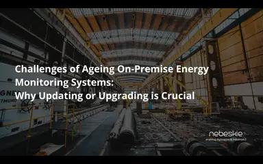 Challenges of Ageing OnPremise Energy Monitoring Systems