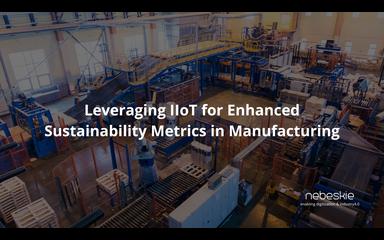 Leveraging IIoT for Enhanced Sustainability Metrics in Manufacturing